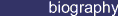 Biographical Information